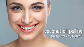 Benefits of Coconut Oil Pulling + An Easy How-To Guide