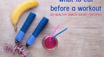 What to Eat Before a Workout: 20 Pre Workout Snack Ideas
